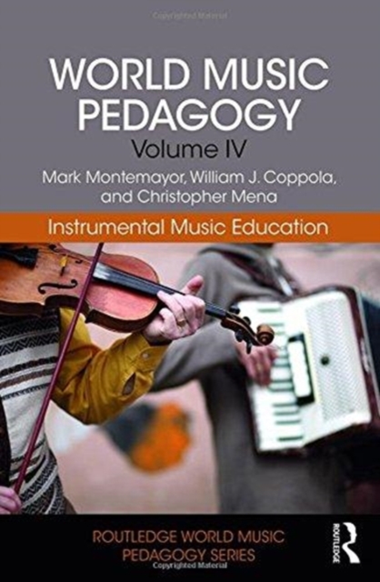 World Music Pedagogy, Volume IV: Instrumental Music Education, Hardback Book