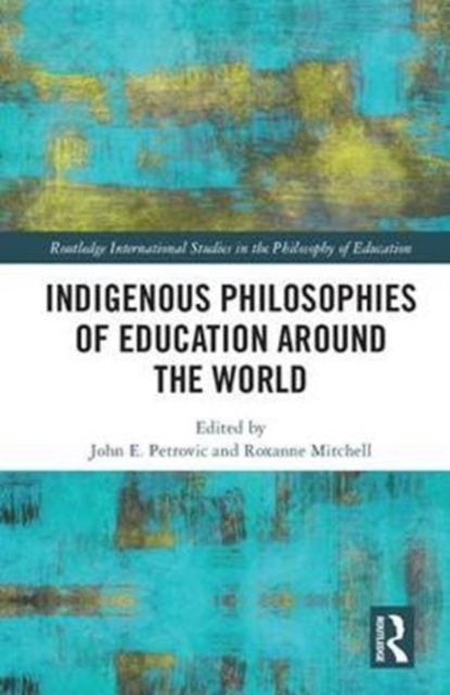 Indigenous Philosophies of Education Around the World, Hardback Book