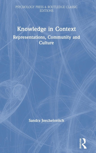 Knowledge in Context : Representations, Community and Culture, Hardback Book
