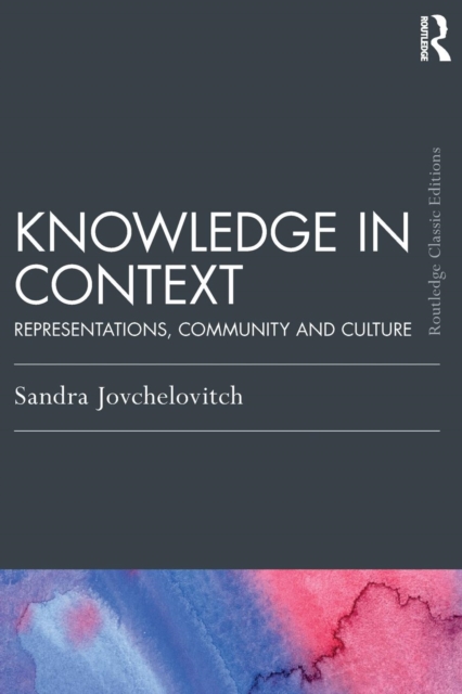 Knowledge in Context : Representations, Community and Culture, Paperback / softback Book