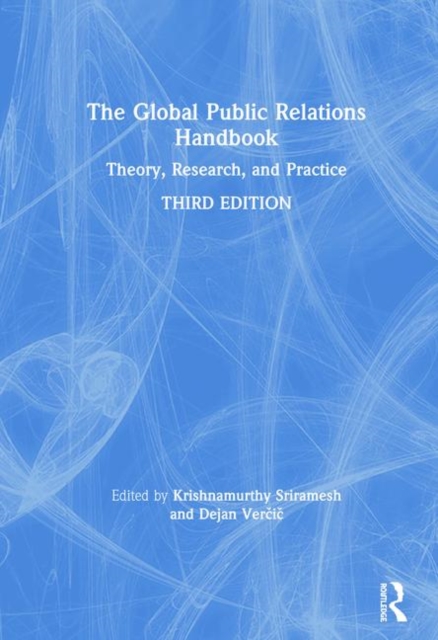 The Global Public Relations Handbook : Theory, Research, and Practice, Hardback Book