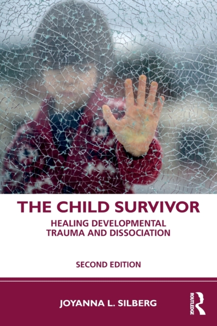 The Child Survivor : Healing Developmental Trauma and Dissociation, Paperback / softback Book