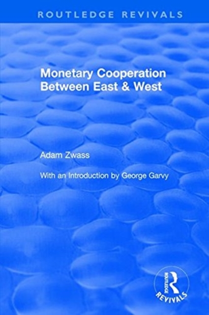 Monetary Cooperation Between East and West, Hardback Book