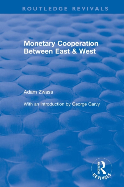 Monetary Cooperation Between East and West, Paperback / softback Book