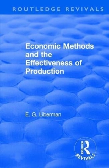 Revival: Economic Methods & the Effectiveness of Production (1971), Hardback Book