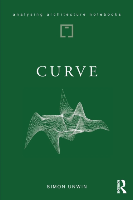 Curve : possibilities and problems with deviating from the straight in architecture, Paperback / softback Book