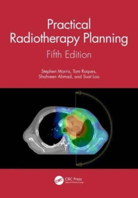 Practical Radiotherapy Planning : Fifth Edition, Hardback Book