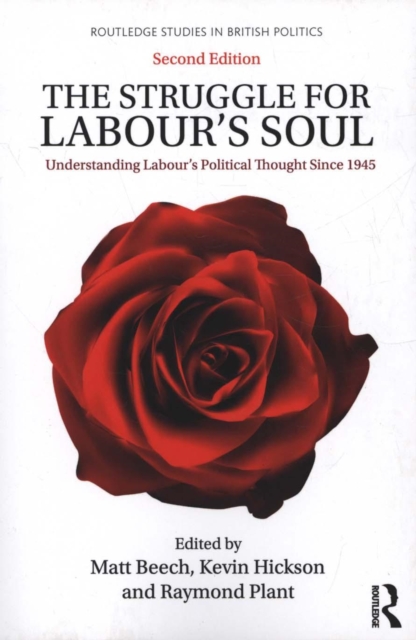 The Struggle for Labour's Soul : Understanding Labour's Political Thought Since 1945, Paperback / softback Book