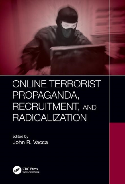 Online Terrorist Propaganda, Recruitment, and Radicalization, Hardback Book