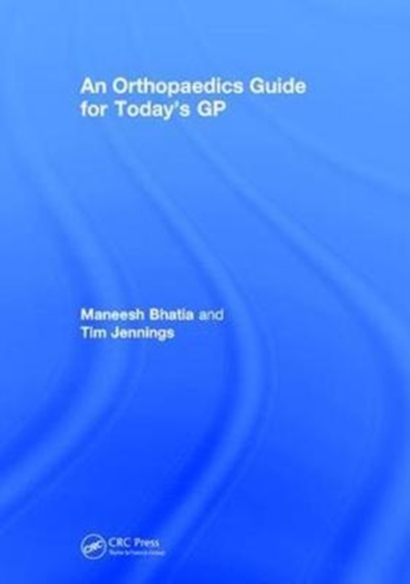 An Orthopaedics Guide for Today's GP, Hardback Book