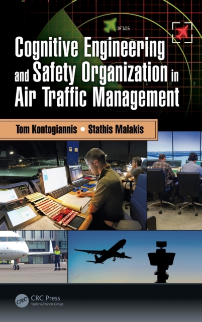 Cognitive Engineering and Safety Organization in Air Traffic Management, Hardback Book