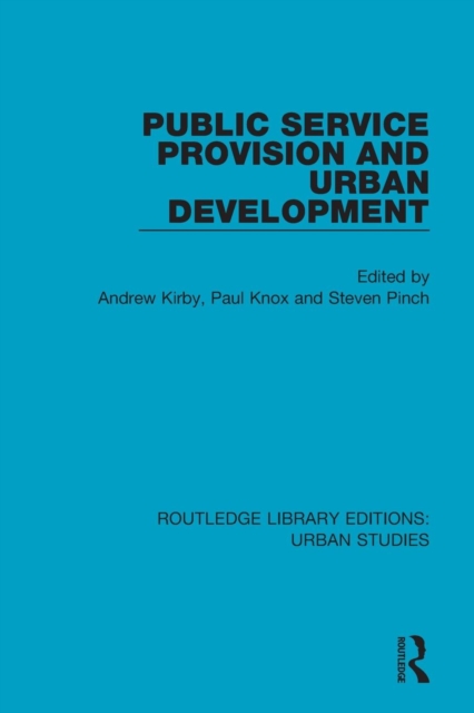 Public Service Provision and Urban Development, Paperback / softback Book