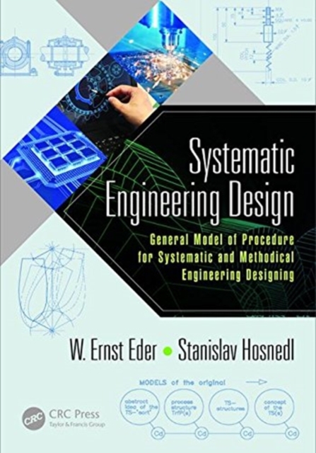 Systematic Engineering Design : General Model of Procedures for Systematic and Methodical Engineering Designing, Hardback Book