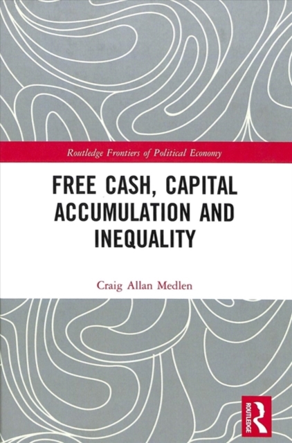 Free Cash, Capital Accumulation and Inequality, Hardback Book