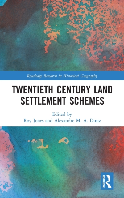 Twentieth Century Land Settlement Schemes, Hardback Book