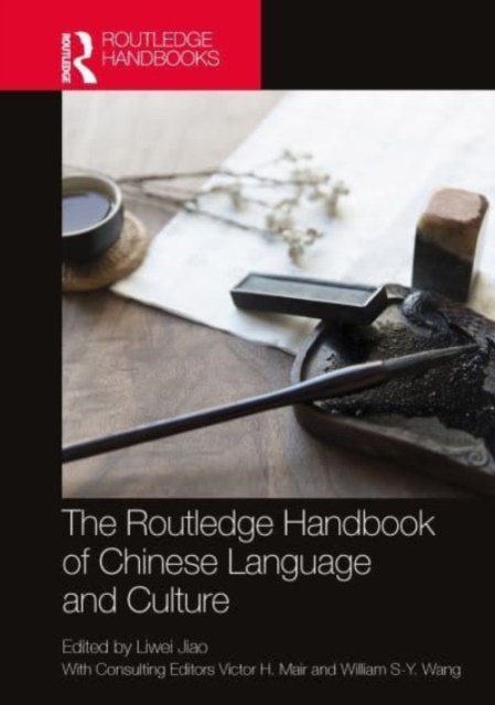The Routledge Handbook of Chinese Language and Culture, Hardback Book