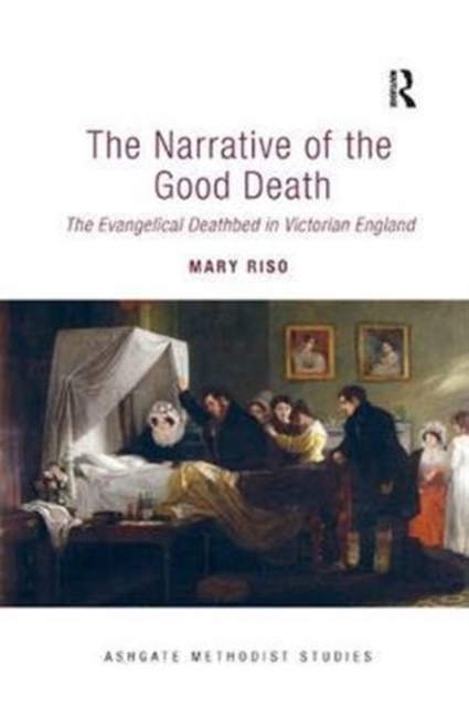 The Narrative of the Good Death : The Evangelical Deathbed in Victorian England, Paperback / softback Book