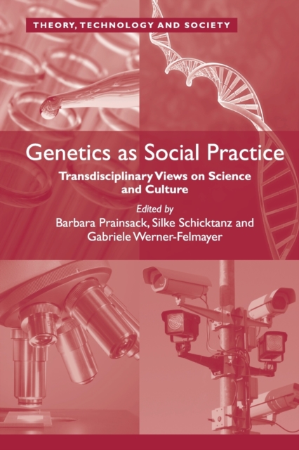Genetics as Social Practice : Transdisciplinary Views on Science and Culture, Paperback / softback Book