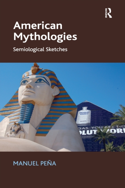 American Mythologies : Semiological Sketches, Paperback / softback Book