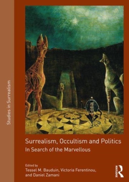 Surrealism, Occultism and Politics : In Search of the Marvellous, Hardback Book