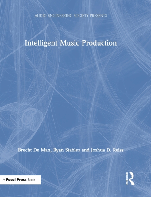 Intelligent Music Production, Hardback Book