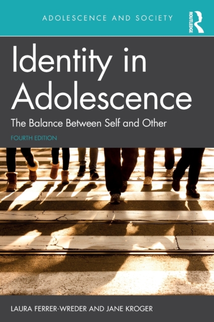 Identity in Adolescence 4e : The Balance between Self and Other, Paperback / softback Book