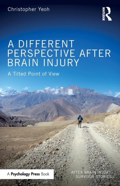 A Different Perspective After Brain Injury : A Tilted Point of View, Paperback / softback Book