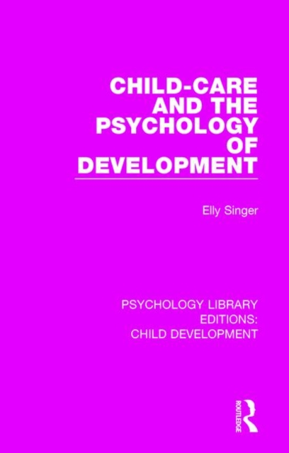 Child-Care and the Psychology of Development, Paperback / softback Book