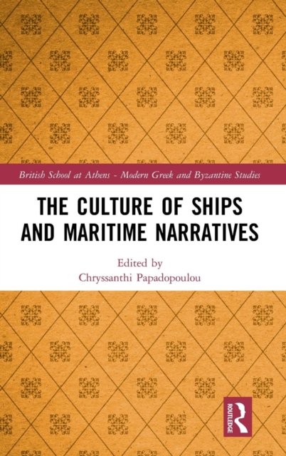 The Culture of Ships and Maritime Narratives, Hardback Book