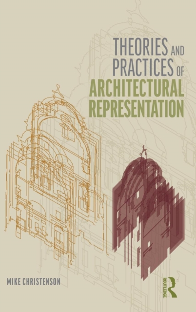 Theories and Practices of Architectural Representation, Hardback Book