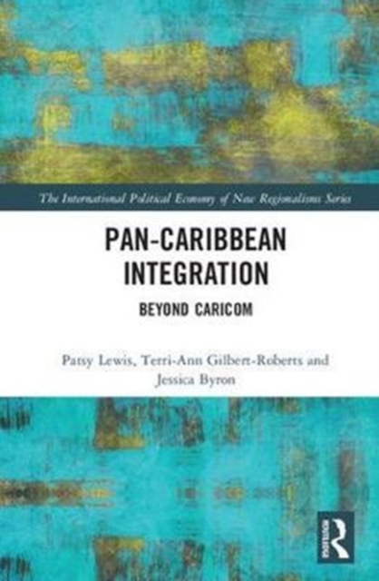 Pan-Caribbean Integration : Beyond CARICOM, Hardback Book