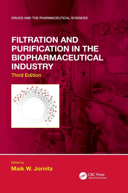 Filtration and Purification in the Biopharmaceutical Industry, Third Edition, Hardback Book