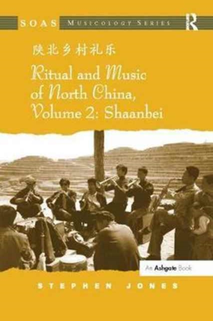 Ritual and Music of North China : Volume 2: Shaanbei, Paperback / softback Book