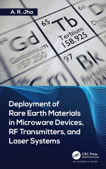 Deployment of Rare Earth Materials in Microware Devices, RF Transmitters, and Laser Systems, Hardback Book