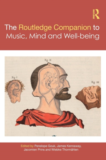 The Routledge Companion to Music, Mind, and Well-being, Hardback Book