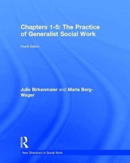 The Practice of Generalist Social Work : Chapters 1-5, Hardback Book