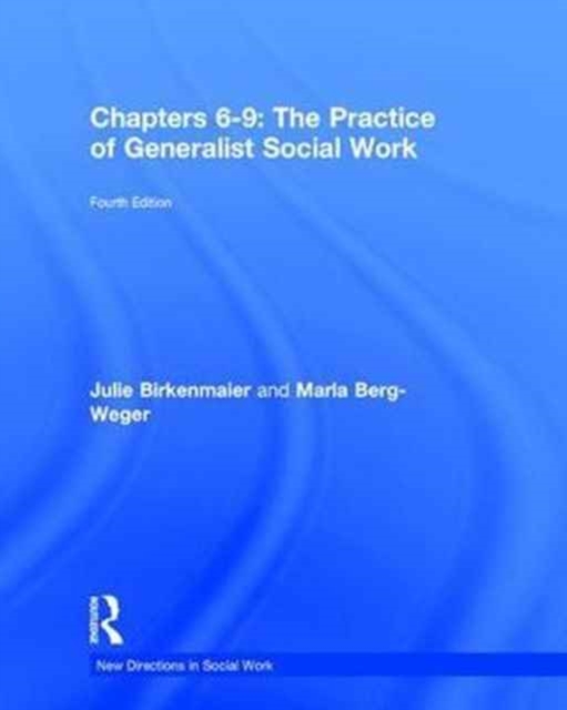 The Practice of Generalist Social Work : Chapters 6-9, Hardback Book