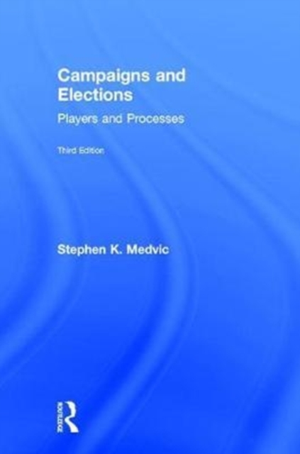 Campaigns and Elections : Players and Processes, Hardback Book