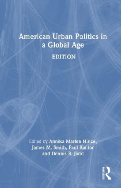 American Urban Politics in a Global Age, Hardback Book