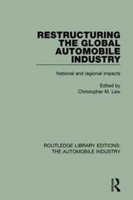 Restructuring the Global Automobile Industry, Hardback Book