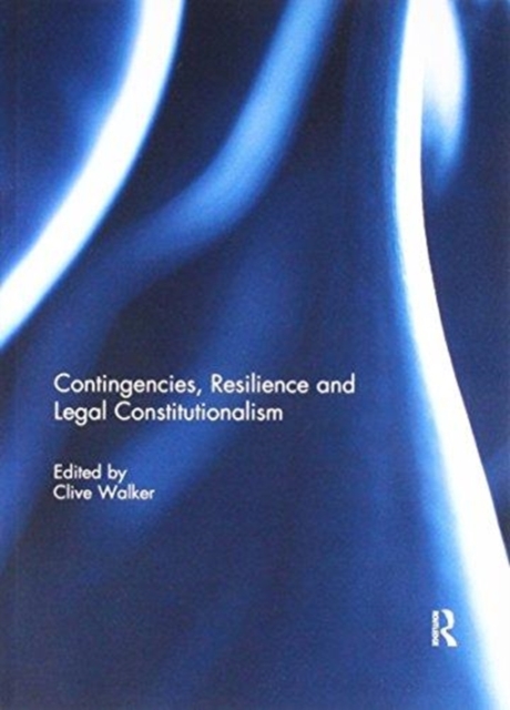 Contingencies, Resilience and Legal Constitutionalism, Paperback / softback Book
