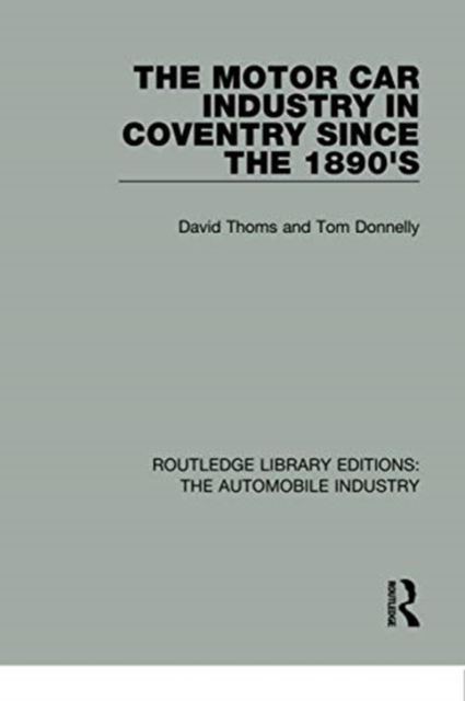 The Motor Car Industry in Coventry Since the 1890's, Paperback / softback Book