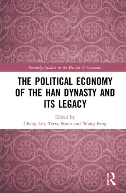 The Political Economy of the Han Dynasty and Its Legacy, Hardback Book