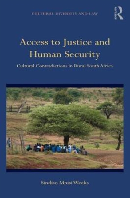 Access to Justice and Human Security : Cultural Contradictions in Rural South Africa, Hardback Book