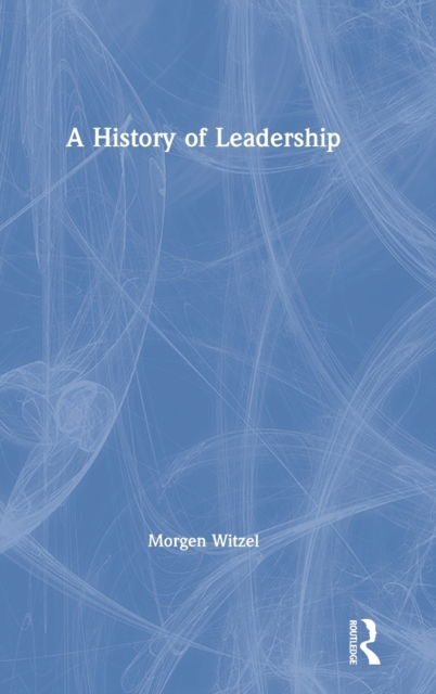 A History of Leadership, Hardback Book