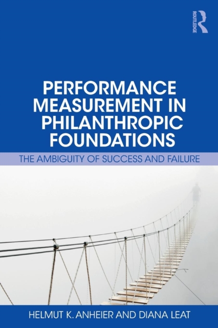 Performance Measurement in Philanthropic Foundations : The Ambiguity of Success and Failure, Paperback / softback Book