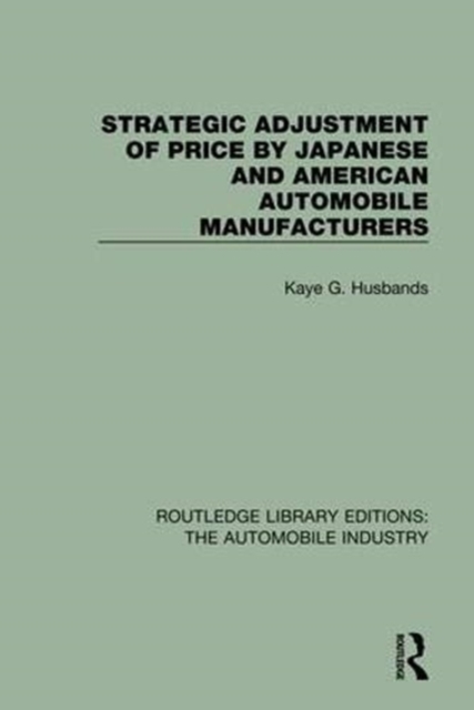 Strategic Adjustment of Price by Japanese and American Automobile Manufacturers, Paperback / softback Book