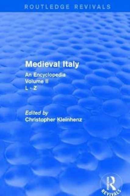 Routledge Revivals: Medieval Italy (2004) : An Encyclopedia - Volume II, Hardback Book