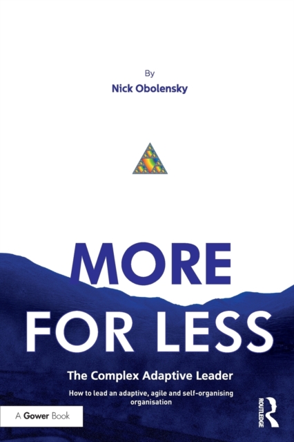 More for Less : The Complex Adaptive Leader, Paperback / softback Book