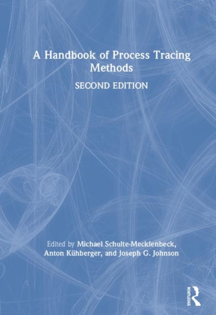 A Handbook of Process Tracing Methods : 2nd Edition, Hardback Book